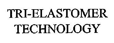 TRI-ELASTOMER TECHNOLOGY