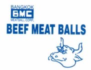 BANGKOK MEATBALL CORP. BMC BEEF MEAT BALLS
