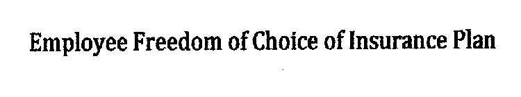 EMPLOYEE FREEDOM OF CHOICE OF INSURANCE PLAN