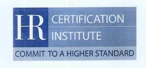 HR CERTIFICATION INSTITUTE COMMIT TO A HIGHER STANDARD
