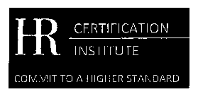 HR CERTIFICATION INSTITUTE COMMIT TO A HIGHER STANDARD