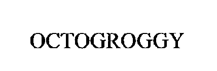 OCTOGROGGY