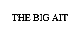 THE BIG AIT