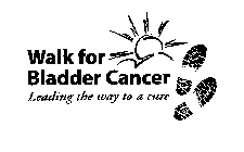 WALK FOR BLADDER CANCER LEADING THE WAY TO A CURE