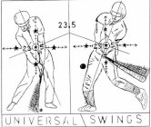 UNIVERSAL SWINGS 23.5 23 5 23 5