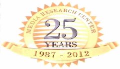 25 YEARS MEDIA RESEARCH CENTER 1987 - 2012