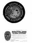 SOUTHLAND ALARM SYSTEMS SOUTHLAND ALARM FOUNDED 1956 FOUNDED 1956 SOUTHLAND ALARM SYSTEMS BURGLARY & HOLDUP PROTECTION COMMERCIAL, INDUSTRIAL & RESIDENTIAL SECURITY SYSTEMS AND CAMERAS CENTRAL MONITOR