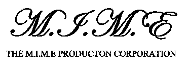 M.I.M.E PRODUCTIONS (IN MONOTYPE CORSIVA FONT FORMAT)