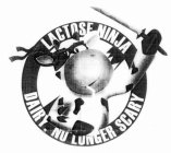 LACTOSE NINJA DAIRY. NO LONGER SCARY