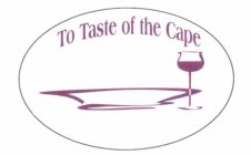 TO TASTE OF THE CAPE