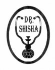 DR & SHISHA