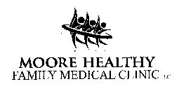 MOORE HEALTHY FAMILY MEDICAL CLINIC LLC