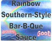 RAINBOW SOUTHERN-STYLE BAR-B-QUE HEAVELY GOOD SAUCE