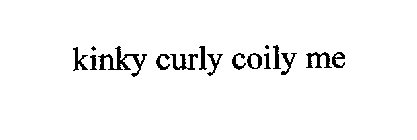 KINKY CURLY COILY ME