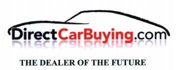 DIRECTCARBUYING.COM THE DEALER OF THE FUTURE