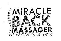 MIRACLE BACK MASSAGER WE'VE GOT YOUR BACK