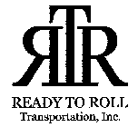 RTR READY TO ROLL TRANSPORTATION, INC.