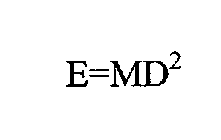 E=MD2