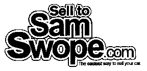 SELL TO SAM SWOPE.COM THE EASIEST WAY TO SELL YOUR CAR.