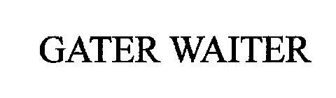 GATER WAITER
