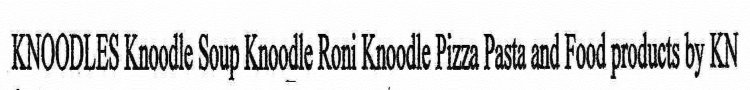 KNOODLES KNOODLE SOUP KNOODLE RONI KNOODLE PIZZA PASTA AND FOOD PRODUCTS BY KN WORLD INTL.