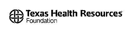 TEXAS HEALTH RESOURCES FOUNDATION
