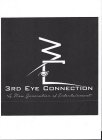 3 C 3RD EYE CONNECTION A NEW GENERATIONOF ENTERTAINMENT