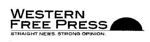 WESTERN FREE PRESS STRAIGHT NEWS. STRONG OPINION.