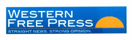 WESTERN FREE PRESS STRAIGHT NEWS. STRONG OPINION.