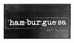 'HAM-BUR:GUE'SA 24/7 BURGERS
