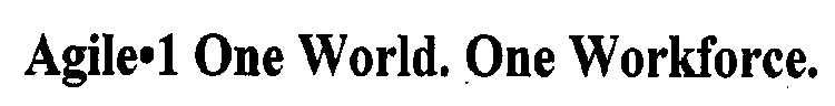 AGILE-1 ONE WORLD. ONE WORKFORCE.