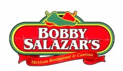 BOBBY SALAZAR'S MEXICAN RESTAURANT & CANTINA