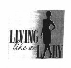 LIVING LIKE A LADY