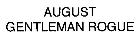 AUGUST GENTLEMAN ROGUE