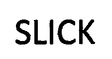 SLICK