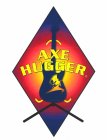 AXE HUGGER