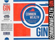 COMMONWEALTH GIN DISTILLED AND BOTTLED BY THE JAMES RIVER DISTILLERY IN RICHMOND, VIRGINIA JAMES RIVER DISTILLERY COMMON WEALTH PROUDLY DISTILLED & BOTTLED IN RICHMOND,  VIRGINIA GIN COMMONWEALTH GIN