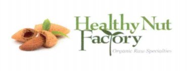 HEALTHY NUT FACTORY ORGANIC RAW SPECIALTIES