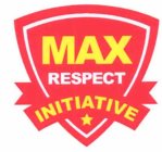 MAX RESPECT INITIATIVE