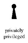 PRIVATELY PRIVILEGED