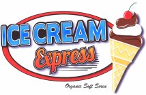 ICE CREAM EXPRESS ORGANIC SOFT SERVE