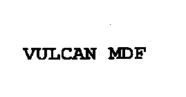 VULCAN MDF