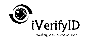 IVERIFYID WORKING AT THE SPEED OF FRAUD!