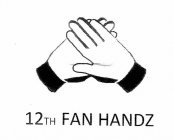 12TH FAN HANDZ