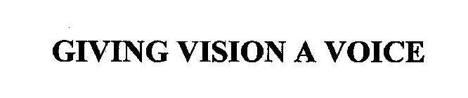 GIVING VISION A VOICE