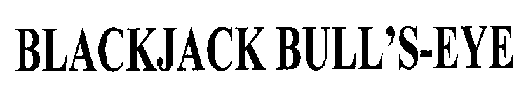 BLACKJACK BULL'S-EYE