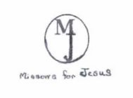 MJ MISSIONS FOR JESUS
