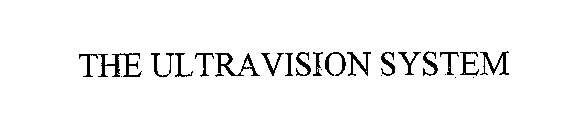 THE ULTRAVISION SYSTEM