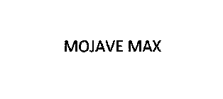 MOJAVE MAX