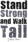 STAND STRONG AND WALK TALL LADY WALKER